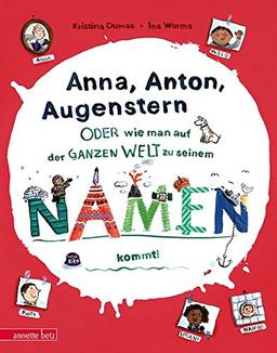 Anna, Anton, Augenstern: - oder wie man auf der ganzen Welt zu seinem Namen kommt