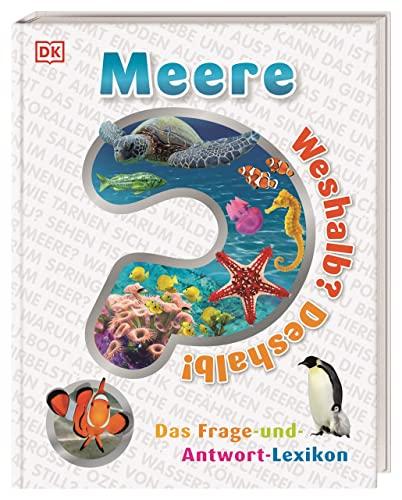 Weshalb? Deshalb! Meere: Das Frage-und-Antwort-Lexikon