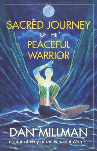 Sacred Journey of the Peaceful Warrior: Second Edition