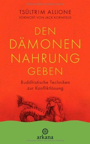 Den Dämonen Nahrung geben: Buddhistische Techniken zur Konfliktlösung - UT2: Vorwort von Jack Kornfield