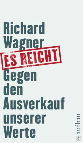 Es reicht: Gegen den Ausverkauf unserer Werte