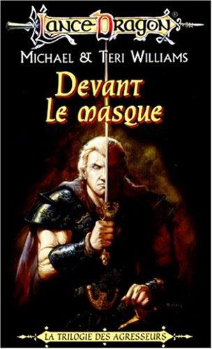 Trilogie des agresseurs. Vol. 1. Devant le masque