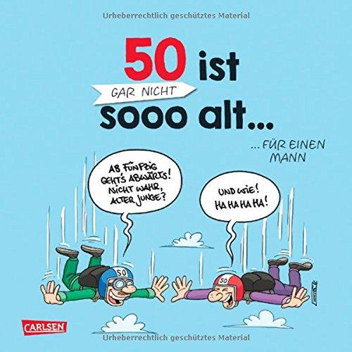 50 ist gar nicht sooo alt ... für einen Mann