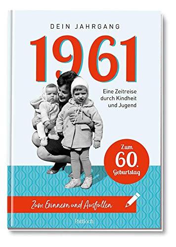 1961 - Dein Jahrgang: Eine Zeitreise durch Kindheit und Jugend zum Erinnern und Ausfüllen - 60. Geburtstag