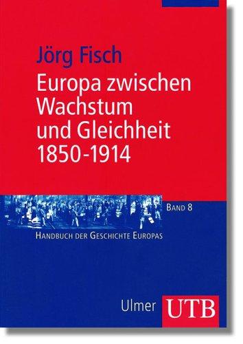 Europa zwischen Wachstum und Gleichheit 1850 - 1914 (Uni-Taschenbücher M)