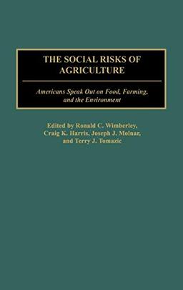 The Social Risks of Agriculture: Americans Speak Out on Food, Farming, and the Environment