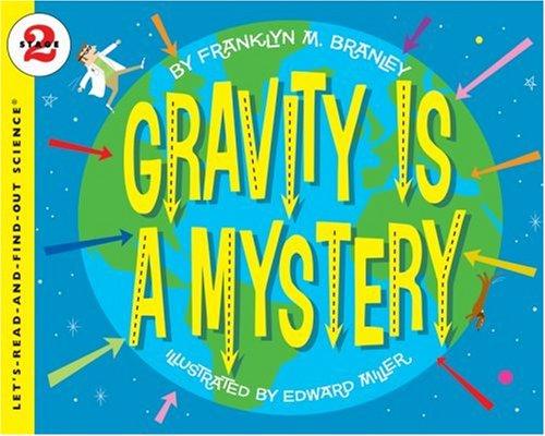 Gravity Is a Mystery (Let's-Read-and-Find-Out Science 2)