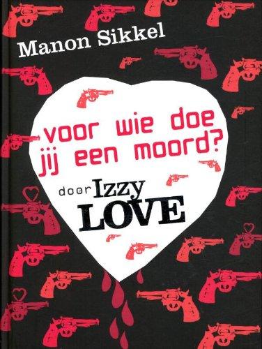 Voor wie doe jij een moord? (Izzylove, Band 5)