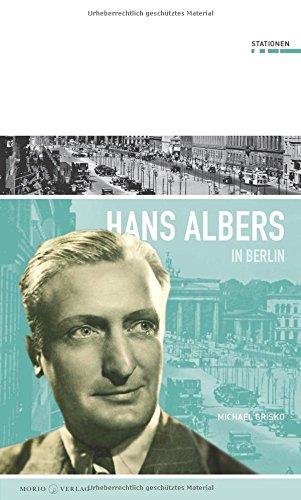 Hans Albers in Berlin (Stationen Band 11)