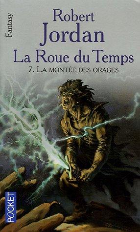 La roue du temps. Vol. 7. La montée des orages