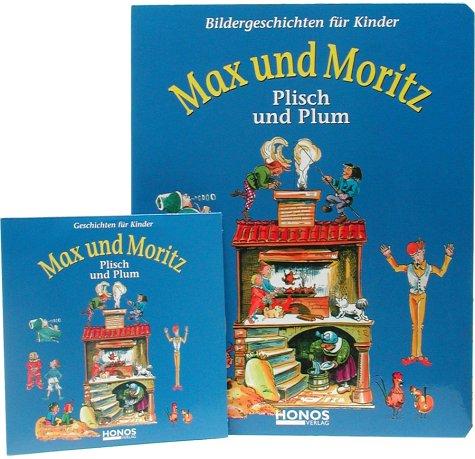 Max und Moritz. Plisch und Plum. Bildergeschichten für Kinder