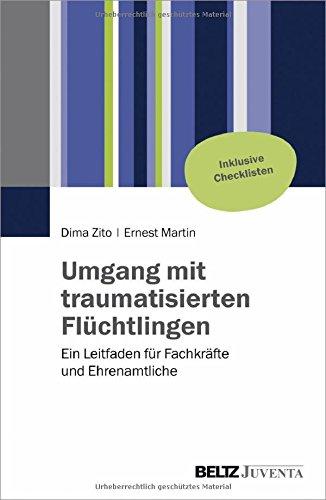 Umgang mit traumatisierten Flüchtlingen: Ein Leitfaden für Fachkräfte und Ehrenamtliche