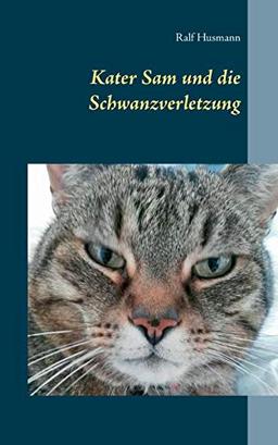 Kater Sam und die Schwanzverletzung