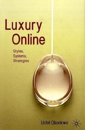 Luxury Online: Styles, Strategies, Systems