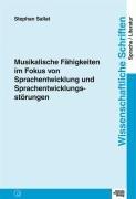 Musikalische Fähigkeiten im Fokus von Sprachentwicklung und Sprachentwicklungsstörungen