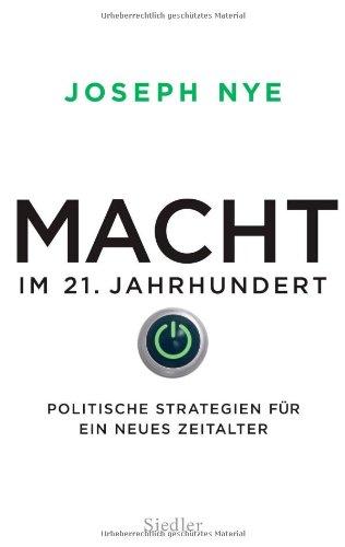 Macht im 21. Jahrhundert: Politische Strategien für ein neues Zeitalter