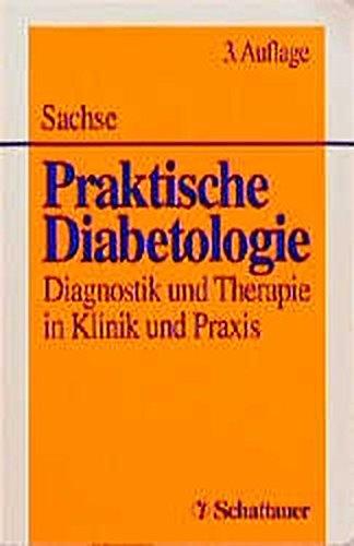 Praktische Diabetologie: Diagnostik und Therapie in Klinik und Praxis