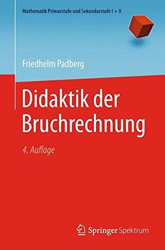 Didaktik der Bruchrechnung (Mathematik Primarstufe und Sekundarstufe I + II)