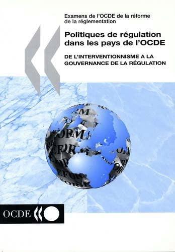 Politiques de régulation dans les pays de l'OCDE : de l'interventionisme à la gouvernance de la régulation