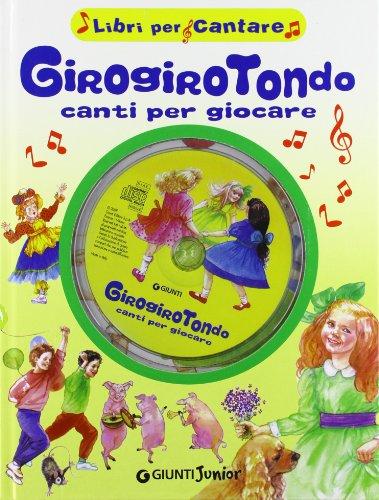 Girogirotondo. Canti per giocare. Con CD Audio