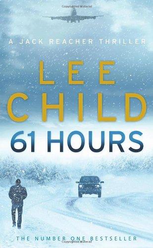 61 Hours: (Jack Reacher 14)