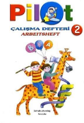 Pilot : 2. Schuljahr, Arbeitsheft / Calisma Defteri