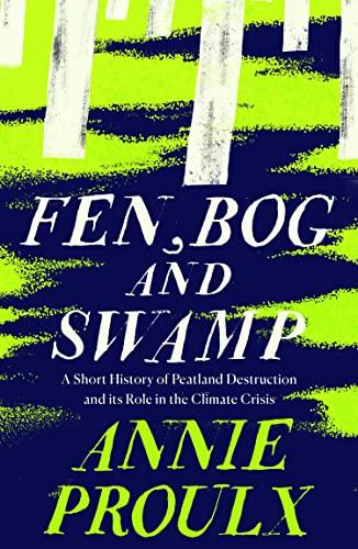 Fen, Bog and Swamp: from the winner of the Pulitzer Prize