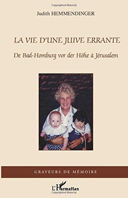 La vie d'une Juive errante : de Bad-Homburg vor der Höhe à Jérusalem