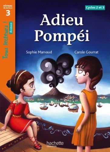 Adieu Pompéi, cycles 2 et 3 : niveau de lecture 3