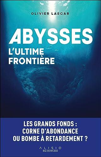 Abysses, l'ultime frontière : les grands fonds : corne d'abondance ou bombe à retardement ?