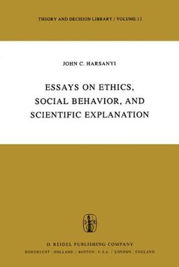 "Essays on Ethics, Social Behaviour, and Scientific Explanation" (Theory and Decision Library, Band 12)