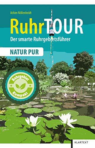 RuhrTOUR Natur pur: Der smarte Ruhrgebietsführer