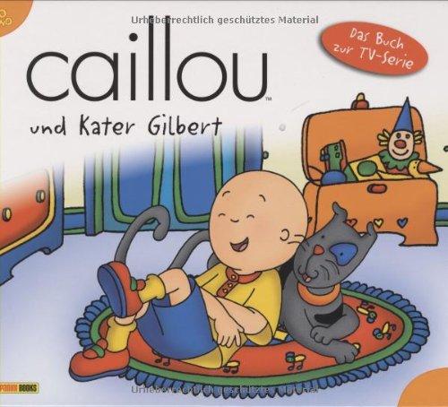 Caillou, Geschichtenbuch, Bd. 2: Caillou und Kater Gilbert