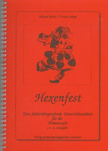 Hexenfest: Eine fächerübergreifende Unterrichtseinheit für die Primarstufe