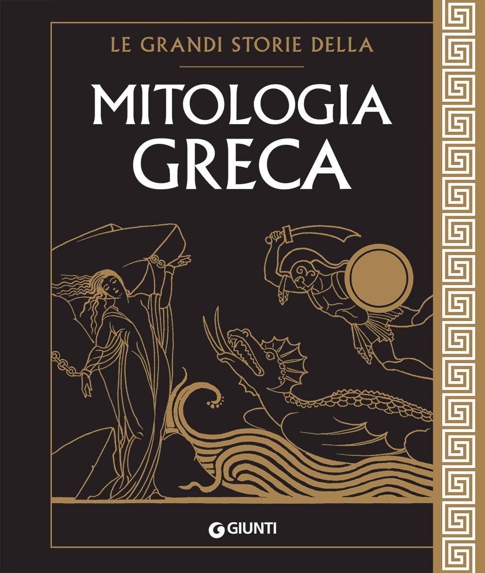 Le grandi storie della mitologia greca (Le Strenne)