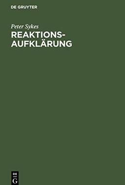 Reaktionsaufklärung: Methoden und Kriterien der organischen Reaktionsmechanistik