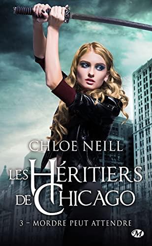 Les héritiers de Chicago. Vol. 3. Mordre peut attendre