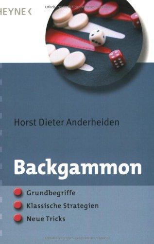 Backgammon. Grundbegriffe, Klassische Strategien, Neue Tricks.