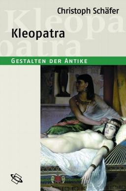 Kleopatra: Gestalten der Antike