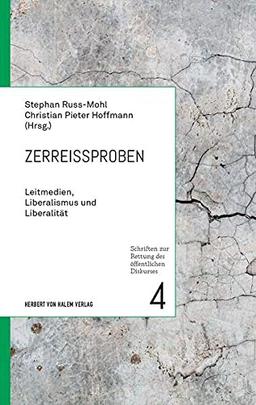 Zerreißproben: Leitmedien, Liberalismus und Liberalität (Schriften zur Rettung des öffentlichen Diskurses)