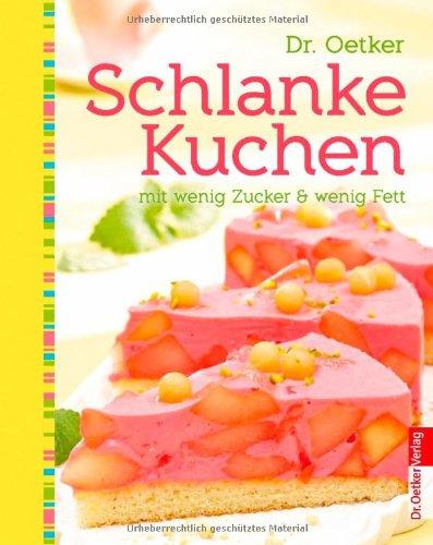 Schlanke Kuchen - mit wenig Zucker und Fett