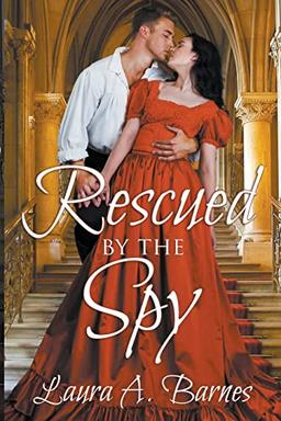 Rescued By the Spy (Romancing the Spies)