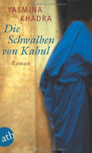 Die Schwalben von Kabul: Roman