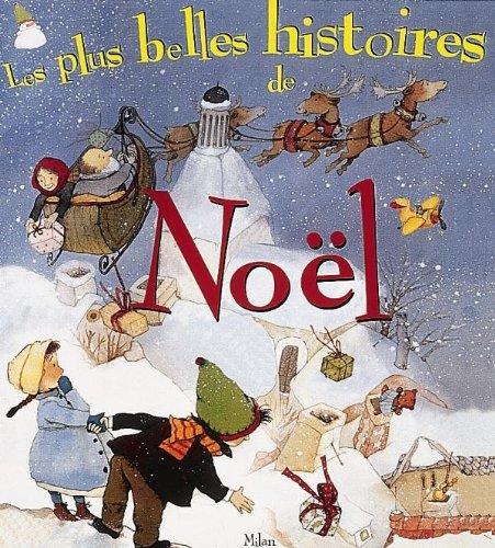 Les plus belles histoires de Noël. Vol. 1