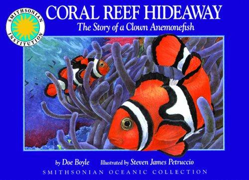 Coral Reef Hideaway: The Story of a Clown Anemonefish (Smithsonian Oceanic Collection)