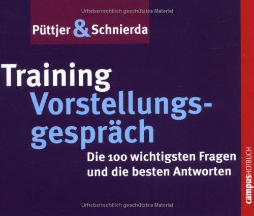 Training Vorstellungsgespräch: Die 100 wichtigsten Fragen und die besten Antworten