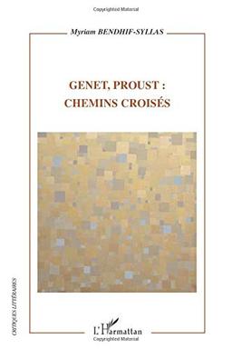 Genet, Proust : chemins croisés