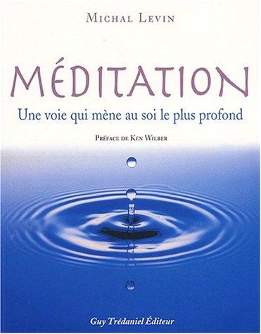 Méditation : une voie qui mène au soi le plus profond