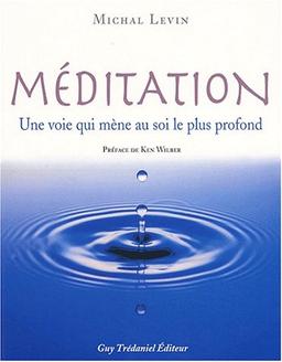 Méditation : une voie qui mène au soi le plus profond