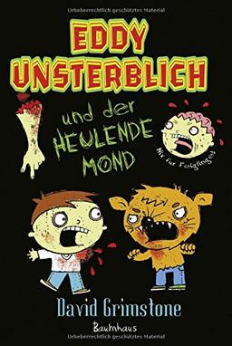 Eddy Unsterblich und der heulende Mond: Band 1